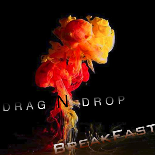 Drag n Drop - Breakfast (original mix)