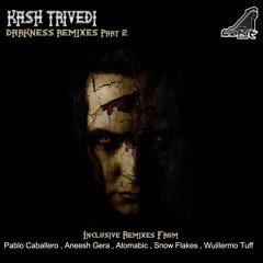 Kash Trivedi - Darkness (Atomabic Remix) Soundcloud Teaser