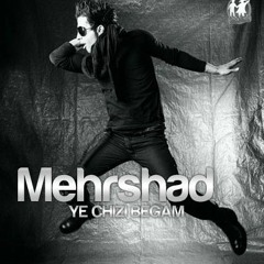Mehrshad - Ye Chizi Begam  مهرشاد - یه چیزی بگم