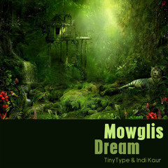 TinyType & Indi Kaur - Mowglis Dream Remix [clip]