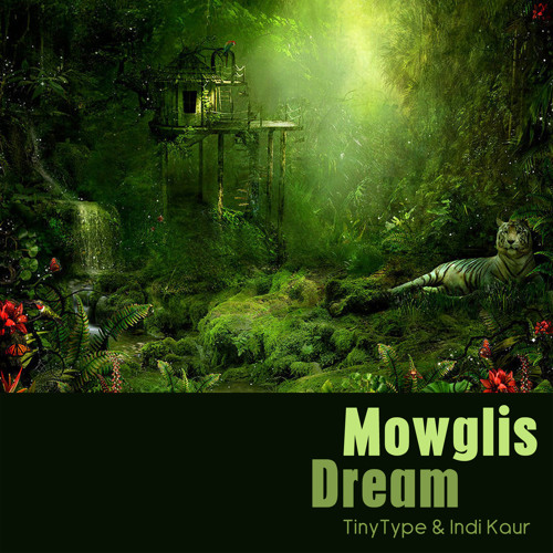 TinyType & Indi Kaur - Mowglis Dream Remix [clip]