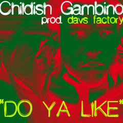 Childish Gambino - Do ya like (chillout remix by davs factory)