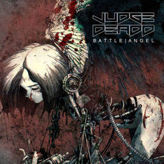 Judge Deadd - Battle Angel - Available on iTunes now!