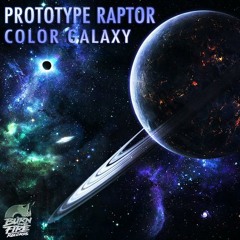 PrototypeRaptor - Color Galaxy/Highwind EP [PREVIEW - OUT NOW!]
