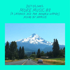 MORE MUSIC #8 mixed by Marius (07.15.2012) - A laidback mix for modern hippies.