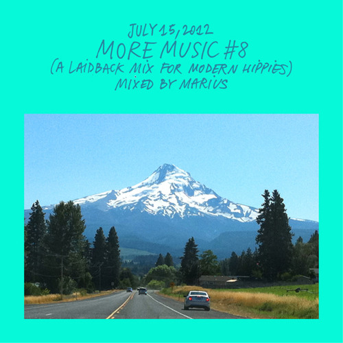 MORE MUSIC #8 mixed by Marius (07.15.2012) - A laidback mix for modern hippies.