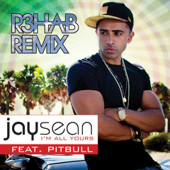 Jay Sean - I'm All Yours (R3hab Remix) [FREE DOWNLOAD]