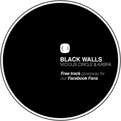 Vicious Circle & Kasra - Black Walls - FREE TRACK - See info for details