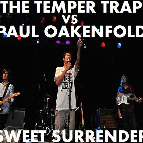 The Temper Trap vs Paul Oakenfold - Sweet surrender (Bastard Bob bootleg)