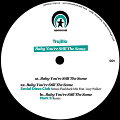 Trujillo - Baby You're Still The Same (Social Disco Club Sexual Flashback Mix feat. Lucy Walker)