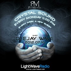Crystal Sound Episode 011 guest - WavE @ LightWaveRadio hosted by Paul Martinez
