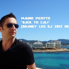 Mauro Picotto - Back to Cali (Brandy Leo Dj 2012 remix)