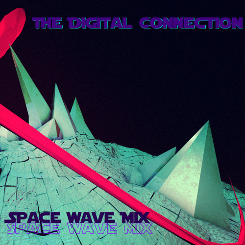 The Digital Connection - Space Wave Mixtape LIVE (Glitch.FM aired 07/15/12)
