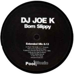Born Slippy - DJ Joe K