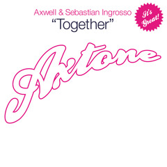 axwell & sebastian ingrosso - together (Bizmark.T Bootleg)