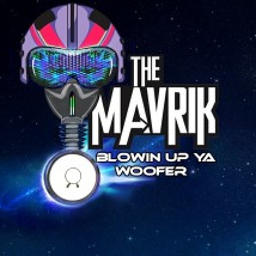 Blowing Up Ya Woofer (Original Mix) The Mavrik- FREE DOWNLOAD!!