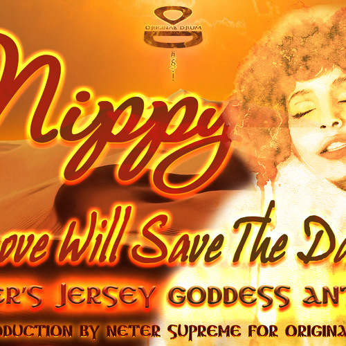 Love Will Save The Day (Neter's Jersey Goddess Anthem Vox) PREVIEW