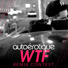Autoerotique - WTF [ Le Apples Whaaaaaaa Remix ]