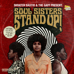 Skratch Bastid & The Gaff - SOUL SISTERS, STAND UP! (Part 2 - Good Old Days)