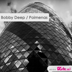 [VRT-014] Bobby Deep - Poimenas (Original Mix) [Vurtical Records]