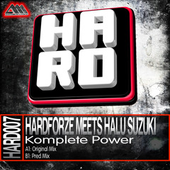 [H.A.R.D.007] Komplete Power (Pred Mix) - Hardforze Meets Halu Suzuki