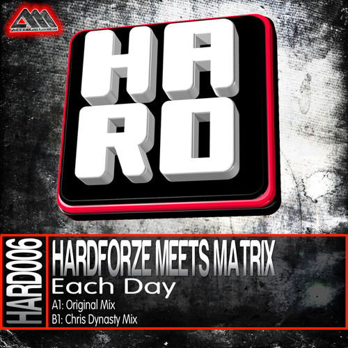 [H.A.R.D.006] Each Day (Chris Dynasty Mix) - Hardforze Meets Matrix