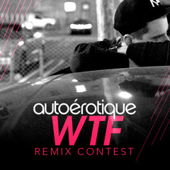 Autoerotique - WTF [OONS Remix]