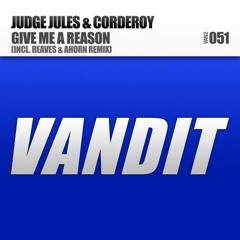 Judge Jules & Corderoy - Give Me A Reason (Original Mix)