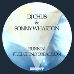 DJ Chus & Sonny Wharton Ft. El Chino DreadLion - Runnin' (X-Press 2 Slow Dub)