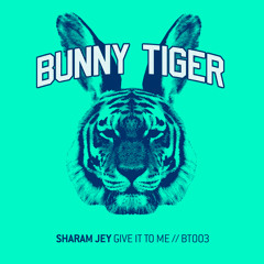 Sharam Jey - Give It To Me! (Preview!) Bunny Tiger Music003