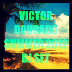 Victor Dourado - Summer 2012 (DJ SET)