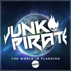 Junk Pirate - The World is Flashing (Original Mix) Now on Beatport
