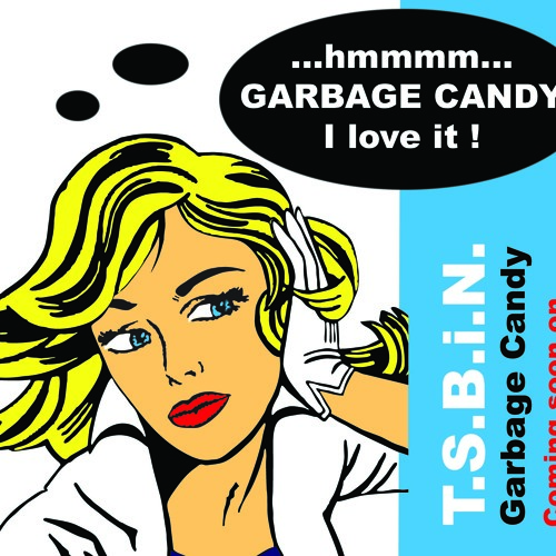 T.S.B.i.N. - Garbage Candy (Preview)