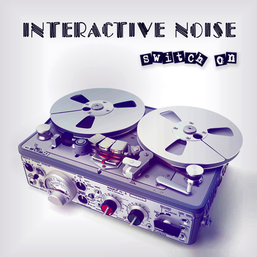 Interactive noise-Switch On ( "Switch On" _Ep ) By Spin Twist .