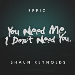 You Need Me Remix (Feat. Eppic)