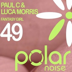 Paul C & Luca Morris - Fantasy Girl (Alessio Collina Remix)