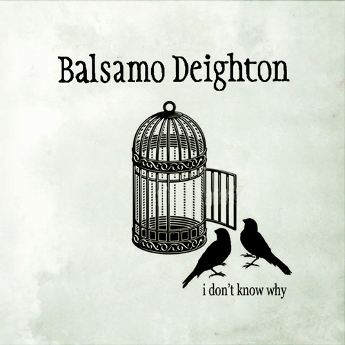 Balsamo Deighton - I Don't Know Why (preview clip)