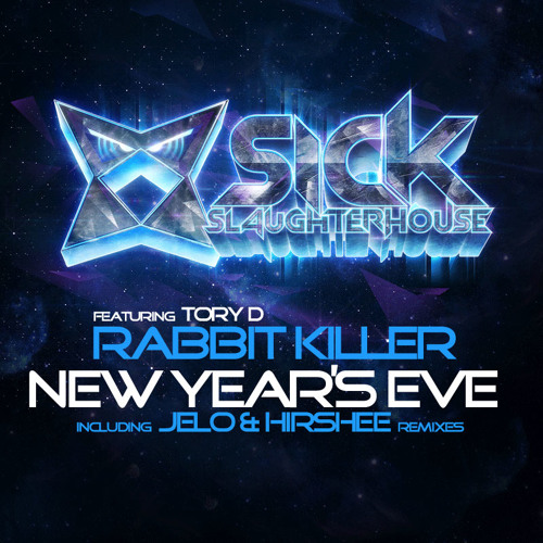 Rabbit Killer feat. Tory D - New Year's Eve (JELO Remix) (SICK SLAUGHTERHOUSE) PREVIEW