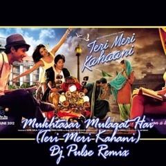Mukhtasar Mulaqat Hai - Teri Meri Kahaani - Dj Pulse Remix