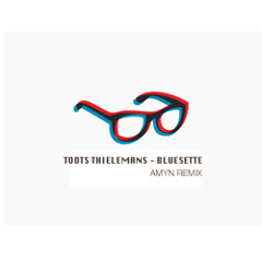 Toots Thielemans - Bluesette (AMyn remix)