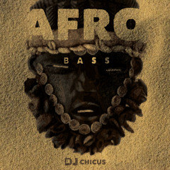 Afro Bass _djchicus