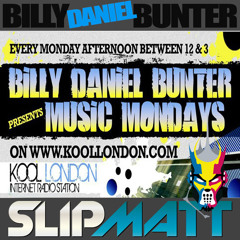 Billy Daniel Bunter & Slipmatt - Music Mondays on Kool London 16-07-2012