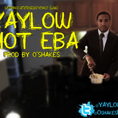 Yaylow - Hot Eba (produced by O'Shakes)