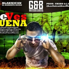 Te Ves Buena - Blakxican (original)
