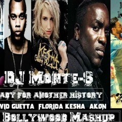 DJ Monte-S - Tum hi ho Bandhu Vs Florida V Ke$ha V David Guetta V Akon [Bollywood Mashup]