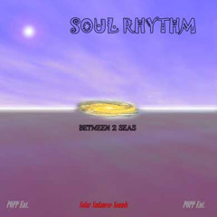 Soul Rhythm - Out of a Dream Into a Groove - Between 2 Seas