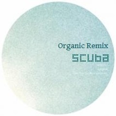 Scuba - NE1BUTU (Organic Remix)