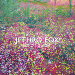 Jethro Fox - Blinding Light