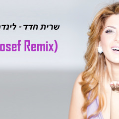שרית חדד - לינדה (Ben Yosef Remix)