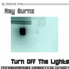 Ray Burnz - Turn of the Lights (Blueeys Remix)[5g Records]